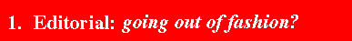 1. Editorial: going out of fashion?